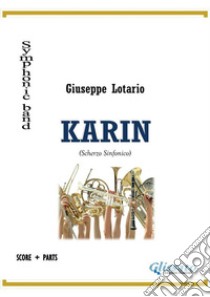 Karinfor symphonic band. E-book. Formato EPUB ebook di Giuseppe Lotario