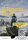 Bb Clarinet 1 part of &quot;10 Romantic Pieces&quot; for Clarinet Quarteteasy for beginners/intermediate. E-book. Formato EPUB ebook