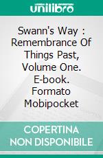 Swann's Way : Remembrance Of Things Past, Volume One. E-book. Formato EPUB ebook