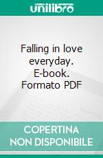 Falling in love everyday. E-book. Formato PDF ebook di Soughtout Nkemjika 