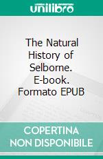 The Natural History of Selborne. E-book. Formato Mobipocket ebook