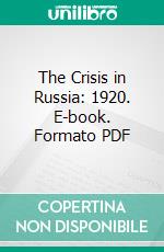 The Crisis in Russia: 1920. E-book. Formato Mobipocket ebook di Arthur Ransome