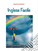 Inglese Facile : I verbi inglesi a modo mio. E-book. Formato EPUB