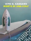 Morte di una colf. E-book. Formato EPUB ebook di Vito G. Cassano