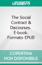 The Social Contract & Discourses. E-book. Formato EPUB ebook