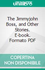 The Jimmyjohn Boss, and Other Stories. E-book. Formato Mobipocket ebook di Owen Wister