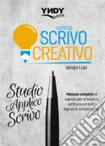 Scrivo creativoEsercizi. E-book. Formato PDF