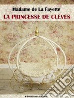 La Princesse de Clèves. E-book. Formato EPUB ebook