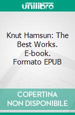 Knut Hamsun: The Best Works. E-book. Formato Mobipocket ebook di Knut Hamsun