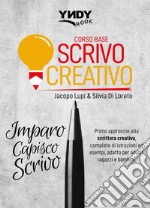 Scrivo creativoCorso base. E-book. Formato PDF