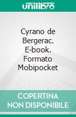 Cyrano de Bergerac. E-book. Formato EPUB ebook di Edmond Rostand