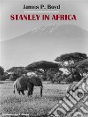 Stanley in Africa. E-book. Formato EPUB ebook