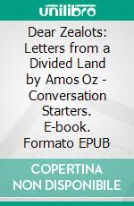 Dear Zealots: Letters from a Divided Land by Amos Oz | Conversation Starters. E-book. Formato EPUB ebook di dailyBooks