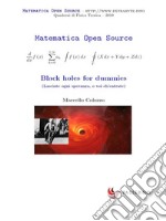 Black holes for dummies : Lasciate ogni speranza, o voi ch’entrate. E-book. Formato EPUB ebook