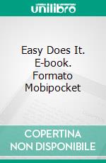 Easy Does It. E-book. Formato PDF ebook