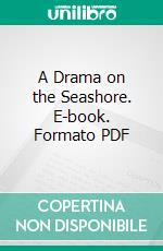 A Drama on the Seashore. E-book. Formato Mobipocket ebook di Honoré de Balzac