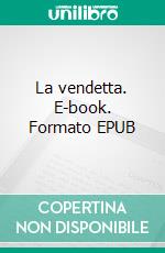 La vendetta. E-book. Formato EPUB ebook