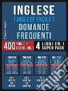 Inglese ( Inglese Facile ) Domande Frequenti (4 Libri en 1 Super Pack)400 parole frequenti in italiano e inglese con testi bilingue. E-book. Formato Mobipocket ebook