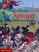 Agincourtdentro la battaglia. E-book. Formato Mobipocket ebook