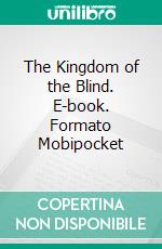 The Kingdom of the Blind. E-book. Formato Mobipocket ebook