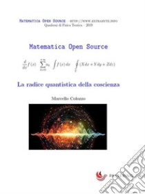 La radice quantistica della coscienza. E-book. Formato PDF ebook di Marcello Colozzo 