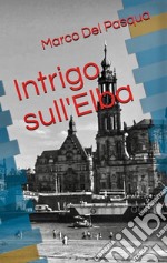 Intrigo sull'Elba: romanzo. E-book. Formato EPUB ebook