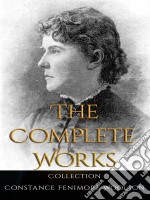 Constance Fenimore Woolson: The Complete Works. E-book. Formato Mobipocket ebook