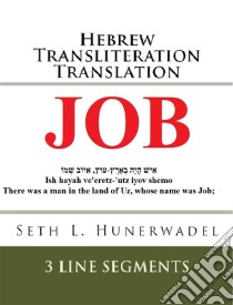 JobHebrew Transliteration Translation. E-book. Formato EPUB ebook di Seth L. Hunerwadel