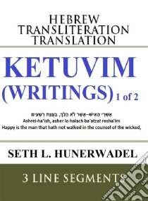 Ketuvim 1 of 2Hebrew Transliteration Translation. E-book. Formato EPUB ebook di Seth L. Hunerwadel