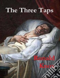 The Three Taps. E-book. Formato EPUB ebook di Ronald Knox