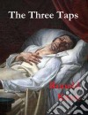 The Three Taps. E-book. Formato EPUB ebook di Ronald Knox