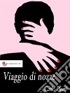 Viaggio di nozze. E-book. Formato EPUB ebook