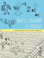 Angeli, Zanzare e CastelliIl recupero dello spirito infantile attraverso le parole di un bambino. E-book. Formato EPUB ebook