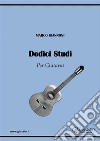 12 Studi per Chitarra. E-book. Formato EPUB ebook di Marco Giannoni