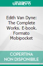 Edith Van Dyne: The Complete Works. E-book. Formato Mobipocket