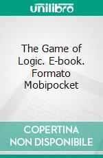 The Game of Logic. E-book. Formato EPUB ebook