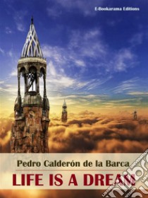 Life is a Dream. E-book. Formato EPUB ebook di Pedro Calderón de la Barca