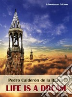 Life is a Dream. E-book. Formato EPUB ebook