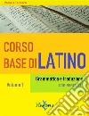 Corso base di latinoGrammatica e traduzione. E-book. Formato EPUB ebook di Pamela Tedesco