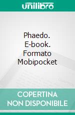 Phaedo. E-book. Formato EPUB ebook di Plato