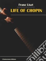 Life of Chopin. E-book. Formato EPUB ebook