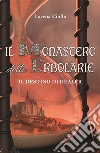 Il Monastero delle Erbolarie: Il Destino di Healer. E-book. Formato EPUB ebook di Lorena Ciullo