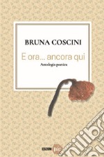 E ora... ancora qui. E-book. Formato EPUB