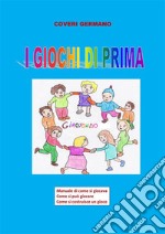 I giochi di prima. E-book. Formato PDF ebook