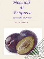 Noccioli di PriquecoRaccolta di Poesie. E-book. Formato EPUB