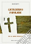 Catechismo popolare per la libera pensatrice. E-book. Formato Mobipocket ebook di Maria Serafini