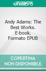 Andy Adams: The Best Works. E-book. Formato Mobipocket