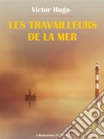 Les travailleurs de la mer. E-book. Formato EPUB