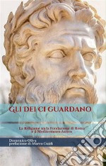 Gli déi ci guardano: La religione tra la Fondazione di Roma e il Mediterraneo Antico. E-book. Formato EPUB