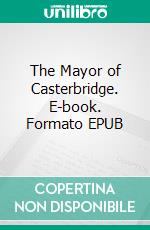 The Mayor of Casterbridge. E-book. Formato Mobipocket ebook di Thomas Hardy